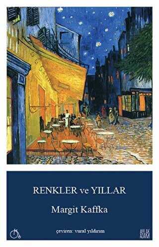 Renkler ve Yıllar - Aylak Adam Kültür Sanat Yayıncılık