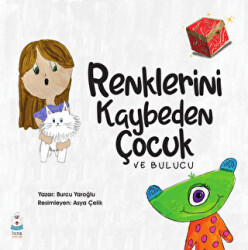 Renklerini Kaybeden Çocuk - Luna Çocuk Yayınları