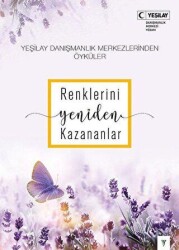 Renklerini Yeniden Kazananlar - Yeşilay Yayınları