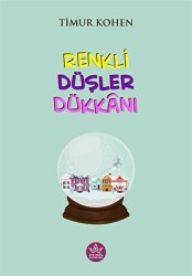 Renkli Düşler Dükkanı - Elpis Yayınları