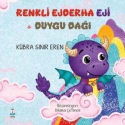 Renkli Ejderha Eji ve Duygu Dağı - Luna Çocuk Yayınları
