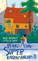 Renkli Evin Süper Kahramanları - İlk Genç Timaş