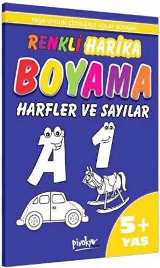Renkli Harika Boyama Harfler ve Sayılar 5+ Yaş - Pinokyo Yayınları