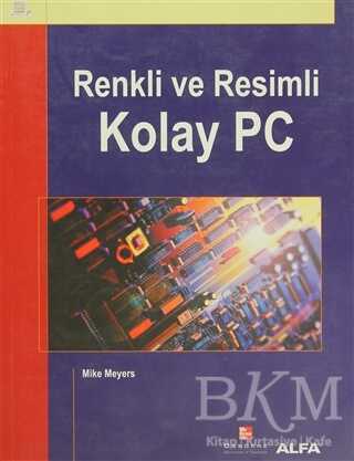 Renkli ve Resimli Kolay PC - Alfa Yayınları