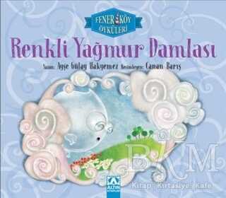 Renkli Yağmur Damlası - Fenerköy Öyküleri - Altın Kitaplar