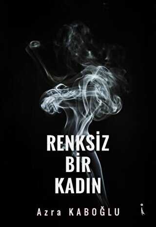 Renksiz Bir Kadın - İkinci Adam Yayınları