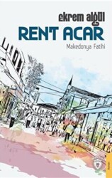 Rent Acar - Makedonya Fatihi - Dorlion Yayınları