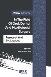 Research And Evaluations In The Field Of Oral, Dental And Maxillofacial Surgery - 2024 March - Gece Kitaplığı