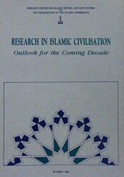 Research in Islamic Civilisation - Outlook for the Coming Decade - IRCICA