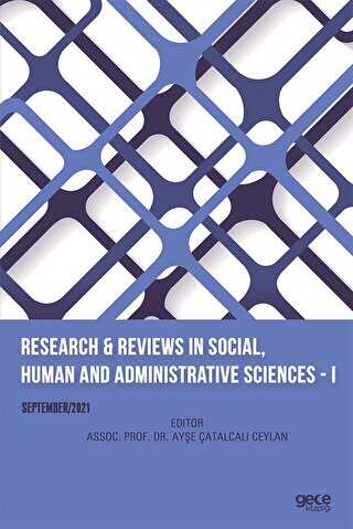 Research Reviews In Social, Human And Administrative Sciences I - 1