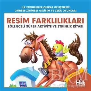 Resim Farklılıkları - Eğlenceli Süper Aktivite ve Etkinlik Kitabı - Halk Kitabevi