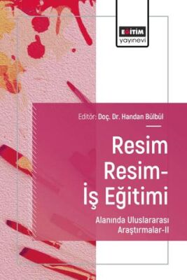 Resim Resim-İş Eğitimi Alanında Uluslararası Araştırmalar - II - 1