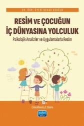 Resim ve Çocuğun İç Dünyasına Yolculuk - Nobel Akademik Yayıncılık
