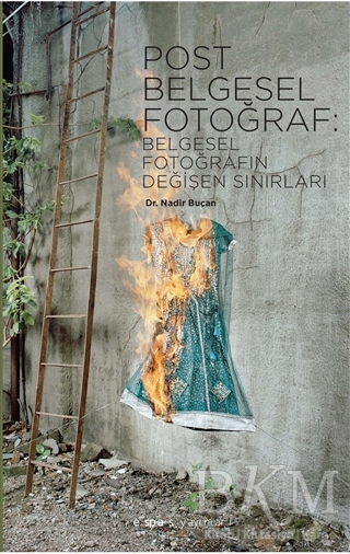Post Belgesel Fotoğraf: Belgesel Fotoğrafın Değişen Sınırları - Espas Kuram Sanat Yayınları