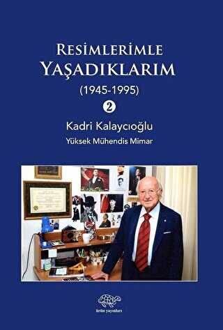 Resimlerimle Yaşadıklarım 2 1945-1995 - Ürün Yayınları