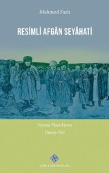 Resimli Afgân Seyâhati - Türk Tarih Kurumu Yayınları