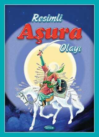 Resimli Aşura Olayı - Kevser Yayınları