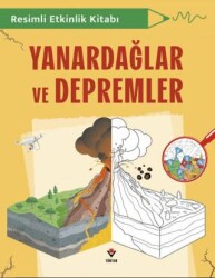 Resimli Etkinlik Kitabı - Yanardağlar ve Depremler - TÜBİTAK Yayınları