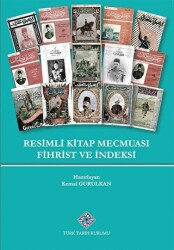 Resimli Kitap Mecmuası Fihrist ve İndeksi - Türk Tarih Kurumu Yayınları