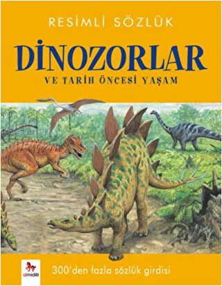 Resimli Sözlük - Dinozorlar ve Tarih Öncesi Yaşam