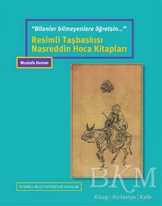 Resimli Taşbaskısı Nasreddin Hoca Kitapları - İstanbul Bilgi Üniversitesi Yayınları