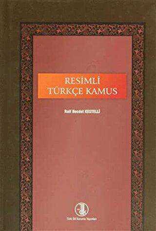 Resimli Türkçe Kamus - Türk Dil Kurumu Yayınları