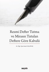 Resmi Defter Tutma ve Mirasın Tutulan Deftere Göre Kabulü - Seçkin Yayıncılık