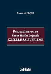 Resosyalizasyon ve Umut Hakkı Işığında Koşullu Salıverilme - On İki Levha Yayınları