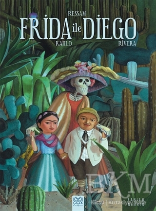 Ressam Frida Kahlo ile Diego Rivera - 1001 Çiçek Kitaplar