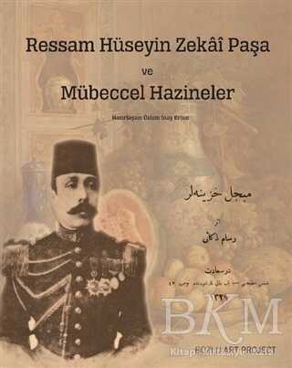 Ressam Hüseyin Zekai Paşa ve Mübeccel Hazineler - Bozlu Art Project