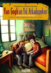 Ressamların Mahalle Arkadaşı 3 - Van Gogh’un Yol Arkadaşıyken - Muhenna Yayınevi
