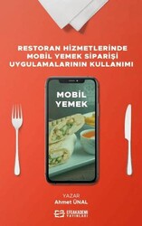 Restoran Hizmetlerinde Mobil Yemek Siparişi Uygulamalarının Kullanımı - Efe Akademi Yayınları