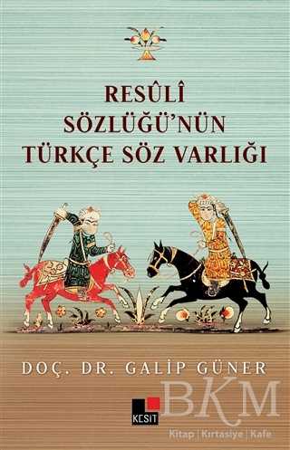Resüli Sözlüğünün Türkçe Söz Varlığı - Kesit Yayınları