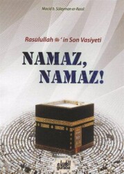 Resulullah s.a.v.’in Son Vasiyeti Namaz, Namaz! - Guraba Yayınları