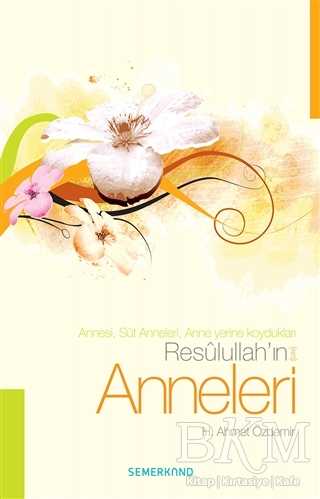 Resulullah`ın s.a.v Anneleri - Semerkand Yayınları