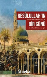 Resulullah’ın sav Bir Günü - Beka Yayınları