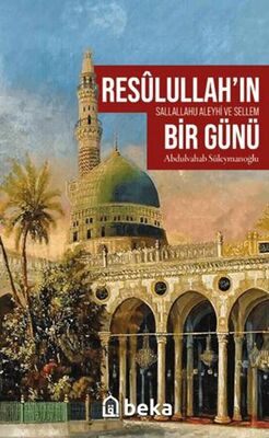 Resulullah’ın sav Bir Günü - 1