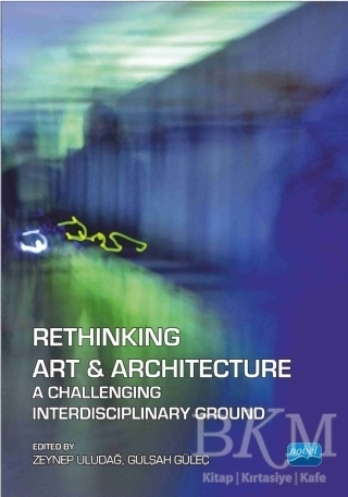 Rethinking Art And Architecture - Nobel Akademik Yayıncılık