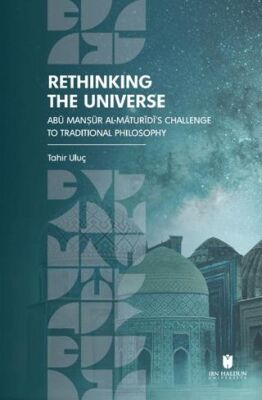 Rethinking the Universe: Abu Man?ur Al-Maturidi’s Challenge To Traditional Philosophy - 1