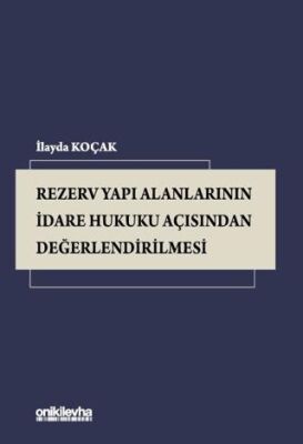 Rezerv Yapı Alanlarının İdare Hukuku Açısından Değerlendirilmesi - 1