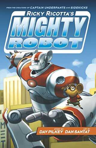 Ricky Ricotta`s Mighty Robot