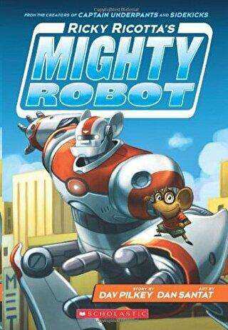 Ricky Ricotta`s Mighty Robot Book 1