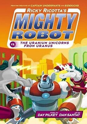 Ricky Ricotta`s Mighty Robot vs The Uranium Unicorns from Uranus