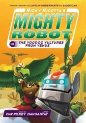Ricky Ricotta`s Mighty Robot vs The Video Vultures from Venus - Scholastic