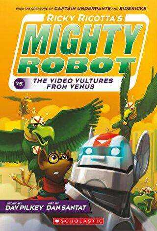 Ricky Ricotta`s Mighty Robot vs. The Video Vultures from Venus Book 3