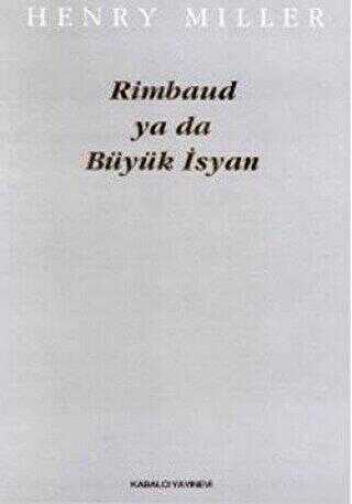 Rimbaud ya da Büyük İsyan