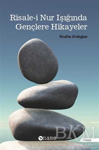 Risale-i Nur Işığında Gençlere Hikayeler - Name Yayınları