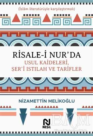 Risale-i Nur’da Usul Kaideleri, Şer’i Istılah ve Tarifler - Nesil Yayınları