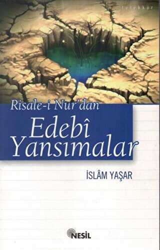 Risale-i Nur`dan Edebi Yansımalar - Nesil Yayınları