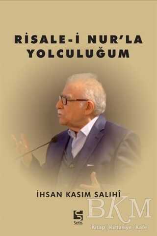 Risale-i Nur’la Yolculuğum - 1